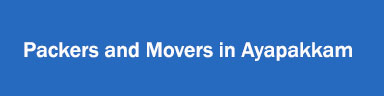 Packers and Movers in Ayapakkam