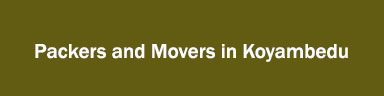 Packers and Movers in Koyambedu