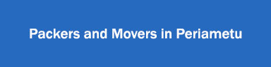 Packers and Movers in Periametu