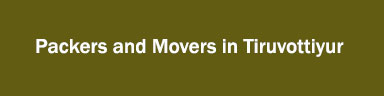 Packers and Movers in Tiruvottiyur